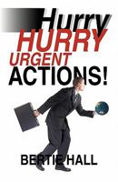 Hurry, Hurry! Urgent Actions!: Suggestions to Make the World a Better Place 1450213588 Book Cover