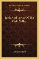 Idyls and Lyrics of the Ohio Valley 1425510906 Book Cover