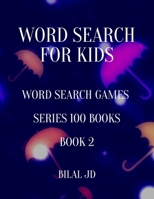 word search for kids: all ages puzzles, brain games, word scramble, Sudoku, mazes, mandalas, coloring book, workbook, activity book, (8.5x 11), large print, search & find, boosting entertainment, educ 1697478336 Book Cover