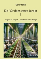 De l'Or dans votre Jardin !: Gagner de l'argent avec un élevage rentable! (French Edition) 2322538760 Book Cover
