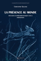 La présence au monde. Réflexions écophénoménologiques sur la participation (French Edition) 2889811115 Book Cover