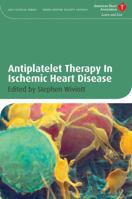 Antiplatelet Therapy In Ischemic Heart Disease (American Heart Association Clinical) 1405176261 Book Cover