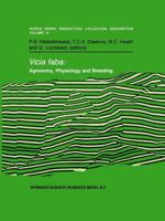 Vicia Faba: Agronomy, Physiology and Breeding (World Crops: Production, Utilization and Description) 9048182794 Book Cover