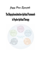 The Biopsychosociotechno-Spiritual Framework in Psycho-Spiritual Therapy 1105720543 Book Cover