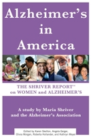 Alzheimer's In America: The Shriver Report on Women and Alzheimer's 1451639872 Book Cover