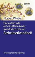 Eine andere Sicht auf die Entstehung der sporadischen Form der Alzheimerkrankheit: Neuronale, mitochondriale Energetik - Quantenbiologischer Hintergrund 3746056926 Book Cover