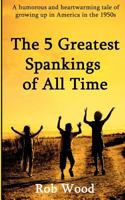 The 5 Greatest Spankings of All Time 1469912481 Book Cover