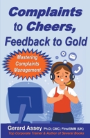 Complaints to Cheers, Feedback to Gold: Mastering Complaints Management 9392492804 Book Cover