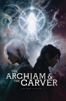 The Archiam and the Carver B0FHVWKCNN Book Cover