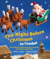 The Night Before Christmas in Crochet: The Complete Poem with Easy-to-Make Amigurumi Characters 0062289748 Book Cover