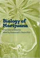 The Biology of Marijuana: From Gene to Behavior 036739619X Book Cover