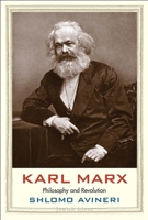 Karl Marx: Philosophy and Revolution 0300211708 Book Cover