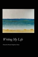 Writing My Life 1625494661 Book Cover