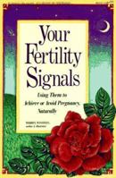Your Fertility Signals: Using Them to Achieve or Avoid Pregnancy Naturally 0961940107 Book Cover
