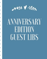 Anniversary Edition Guest Libs: Keepsake Memory Guestbook Log - Embraceable You - For a Special Couple - Advice Best Wishes - Celebrating Us - Happily Ever After - From The Heart - 8X10 - Mad-Lib Styl 1704040779 Book Cover