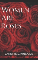 Women Are Roses (Series Book 1) 1092256881 Book Cover