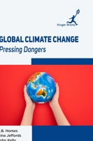 Global Climate Change: Pressing Dangers 1787150496 Book Cover