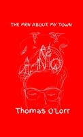The Men About My Town 1739942108 Book Cover