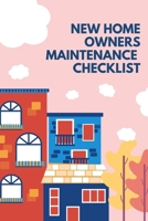 New Home Owners Maintenance Checklist: home maintenance checklist journal: schedule planner monthly list check up | repairs | homeowner gift under 10 ... flipping houses | seasonal maintenance tasks 1086368797 Book Cover