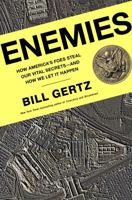 Enemies: How America's Foes Steal Our Vital Secrets--and How We Let It Happen 0307338053 Book Cover