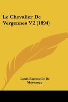 Le Chevalier De Vergennes V2 (1894) 1160149003 Book Cover