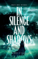 In Silence And Shadows (White Rose Witches) 1068720301 Book Cover