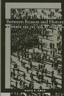 Between Reason and History: Habermas and the Idea of Progress (Suny Series in the Philosophy of the Social Sciences) 079145410X Book Cover