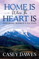 Home Is Where the Heart Is (Rocky Mountain Front Book 1) 0974135720 Book Cover