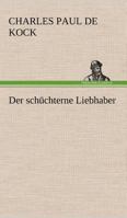 Der Schüchterne Liebhaber... 3842408552 Book Cover