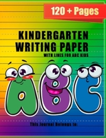 Kindergarten Writing Paper With Lines for ABC Kids: Kindergarten Workbook Alphabet Letter Tracing Books For Kids Ages 3-5 Best Pre Kindergarten ... preschool ) Handwriting Practice Books For B08LNFVSM4 Book Cover
