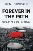 Forever in Thy Path: The God of Black Liberation 1626984700 Book Cover