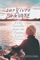Survivre ou S�r de Vivre: 9 cl�s essentielles pour optimiser le fonctionnement de notre corps B08YQFVMHQ Book Cover