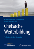 Chefsache Weiterbildung: So Fördern Sie Ihre Mitarbeiter 365810774X Book Cover