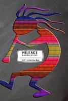 Mileage A Log Book for Taxes: Kokopelli Native American: Mileage Logbook Record Miles Driven and Expenses on the Road • Keep Track of Gas and Repairs For Travel 1796782378 Book Cover