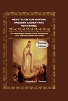 Novenen-Gebetbuch Unserer Lieben Frau von Fatima: Ein neuntägiger Aufstieg in das marianische Licht und stille Wunder der Gnade (German Edition) B0H1B6VCGX Book Cover