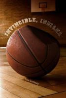 Invincible, Indiana 098476240X Book Cover