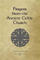 Prayers from the Ancient Celtic Church 1725751666 Book Cover