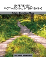 Experiential Motivational Interviewing: An Action-Oriented Way of Being 1792405618 Book Cover