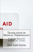 Translation of Medical Terminology: English-Spanish MEDICAL Terms 1729522742 Book Cover