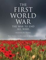 The First World War: The War to End All Wars