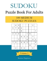 Sudoku Puzzle Book For Adults: 100 Medium Sudoku Puzzles With Answers, Volume 2 B08PJG9WTD Book Cover