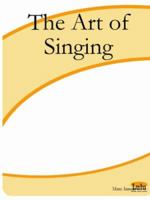 The Art of Singing 1411608216 Book Cover