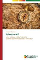 Oliveira-MG: Uma "cidade média" na zona perimetropolitana de Belo Horizonte? 3639681002 Book Cover