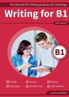 Writing B1: The Ultimate PET Writing Guide for B1 Cambridge 8409475057 Book Cover