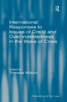 International Responses to Issues of Credit and Over-Indebtedness in the Wake of Crisis 0367601737 Book Cover