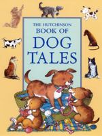 The Hutchinson Book Of Dog Tales 0091893240 Book Cover