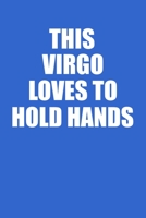 This Virgo Loves To Hold Hands Notebook: 100 College Ruled Lined Pages 1677746009 Book Cover