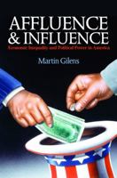 Affluence and Influence: Economic Inequality and Political Power in America 0691153973 Book Cover