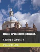 Espa�ol Para Hablantes de Herencia.: Segundo Semestre 1794494243 Book Cover