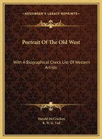 Portrait of the Old West;: With a biographical check list of western artists 054844983X Book Cover